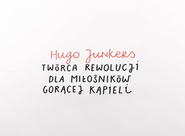 Hugo Junkers - twórca rewolucji dla miłośników gorącej kąpieli