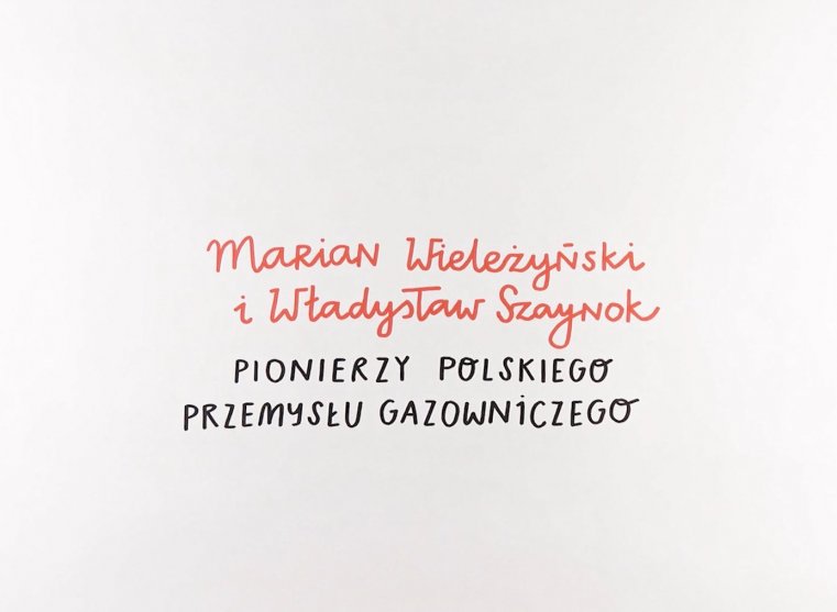 Marian Wieleżyński i Władysław Szaynok - pionierzy polskiego przemysłu gazowniczego