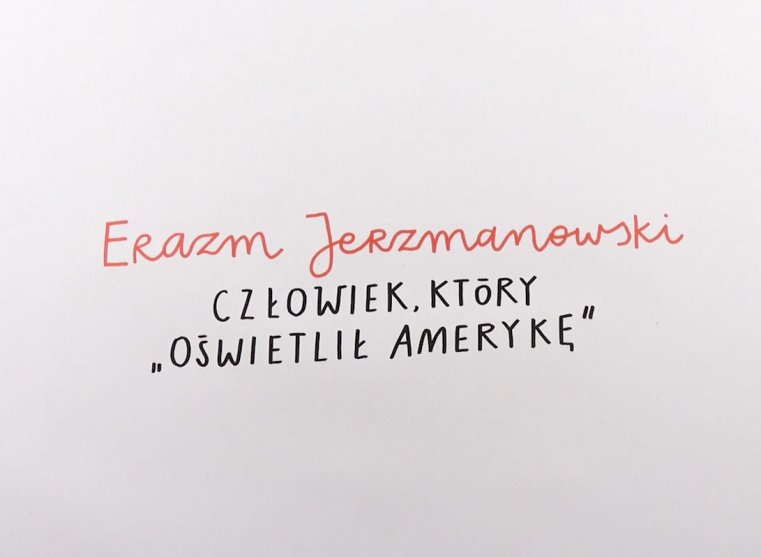 Erazm Jerzmanowski - człowiek który „oświetlił Amerykę”